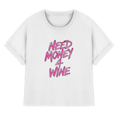 Womens Organic Rolled Sleeves T-Shirt (Need Money 4 Wine) Streetlegacy