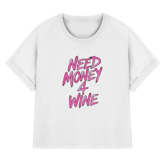 Womens Organic Rolled Sleeves T-Shirt (Need Money 4 Wine) Streetlegacy